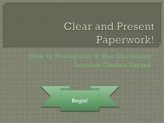 Clear and Present Paperwork!