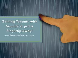 Gaining Tenants with Security is just a Fingertip away!