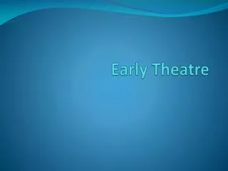 Early Theatre