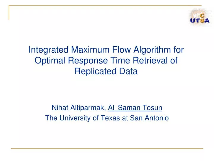 integrated maximum flow algorithm for optimal response time retrieval of replicated data