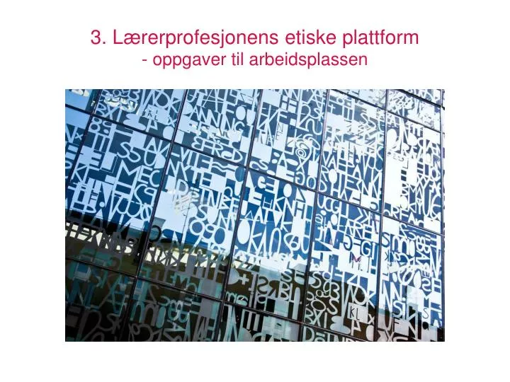 3 l rerprofesjonens etiske plattform oppgaver til arbeidsplassen