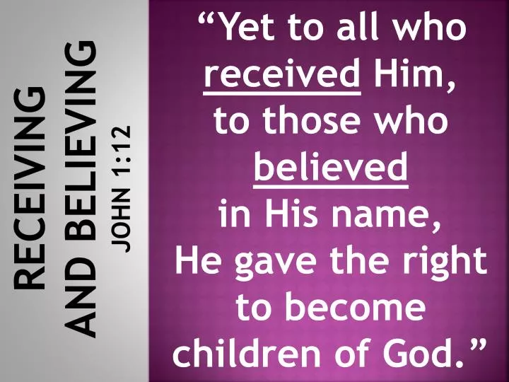 receiving and believing john 1 12