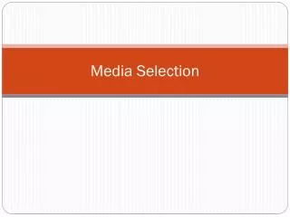 Media Selection