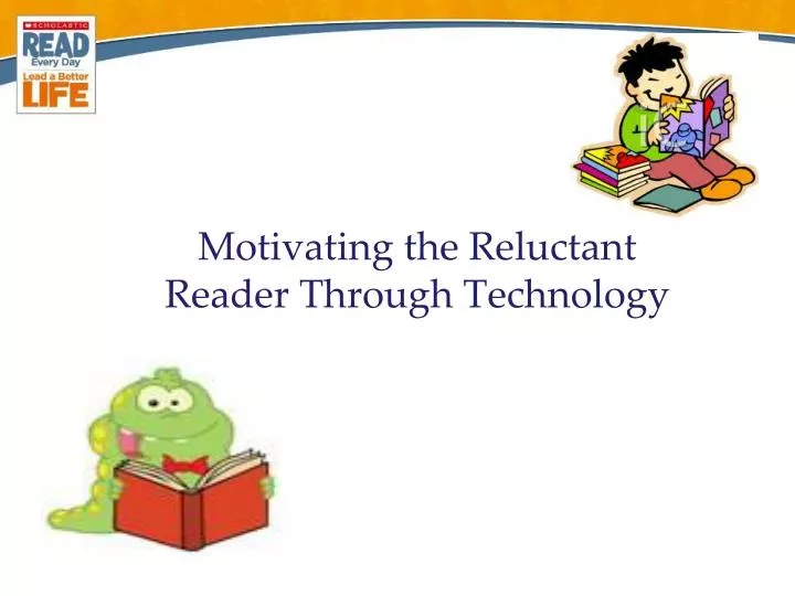motivating the reluctant reader through technology