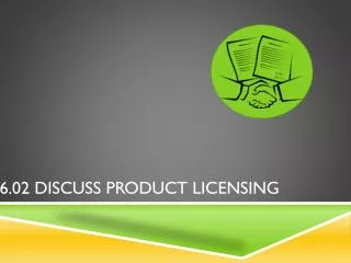 6.02 Discuss Product Licensing