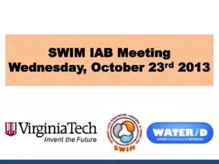 SWIM IAB Meeting Wednesday, October 23 rd 2013