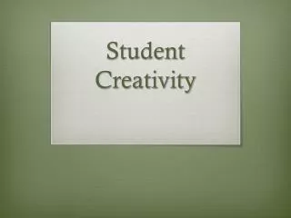 Student Creativity