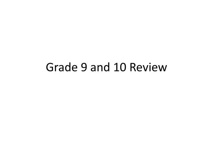 grade 9 and 10 review