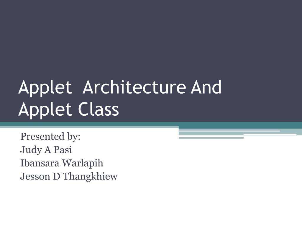 PPT - Applet Architecture And Applet Class PowerPoint Presentation ...
