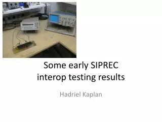 Some early SIPREC interop testing results