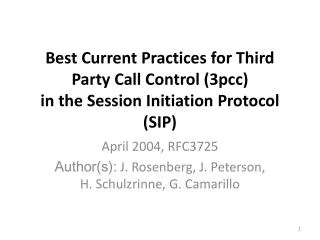 April 2004, RFC3725 Author(s): J. Rosenberg, J. Peterson, H. Schulzrinne , G. Camarillo