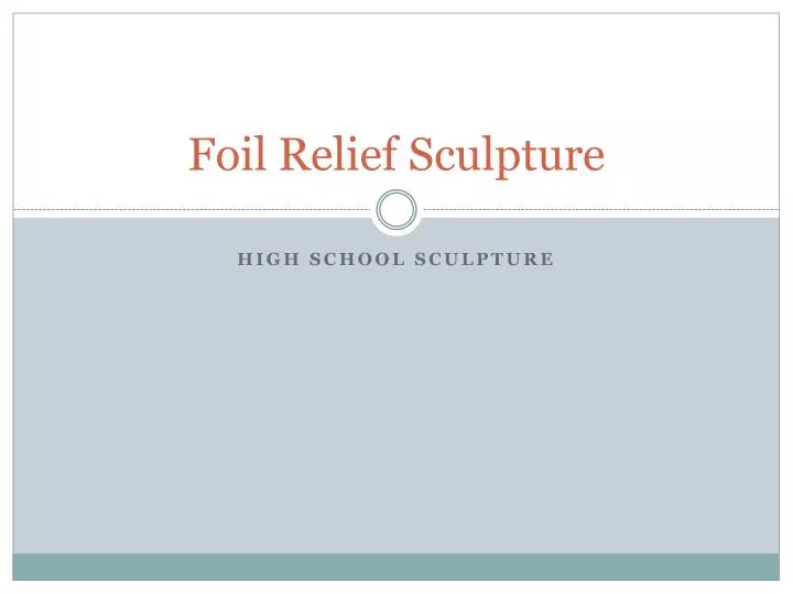 foil relief s culpture