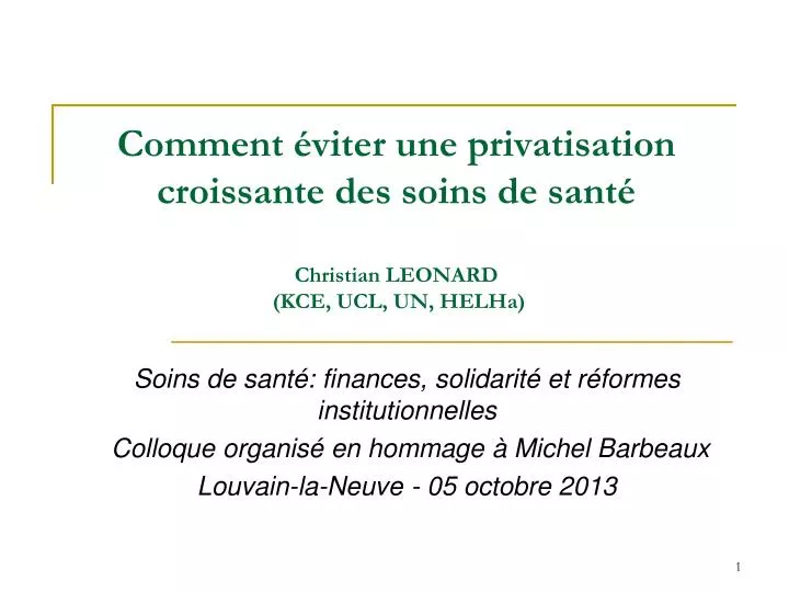 comment viter une privatisation croissante des soins de sant christian leonard kce ucl un helha