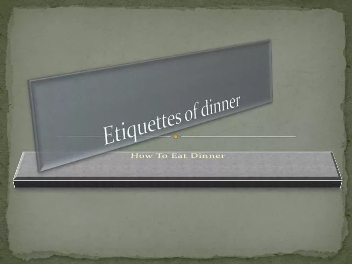 etiquettes of dinner