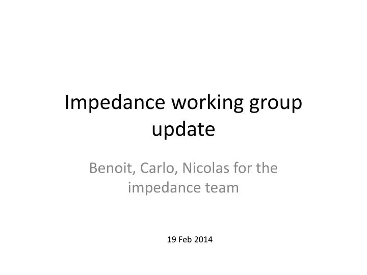 impedance working group update
