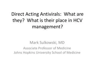 Direct Acting Antivirals: What are they? What is their place in HCV management?