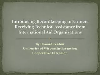 By Howard Fenton University of Wisconsin-Extension Cooperative Extension