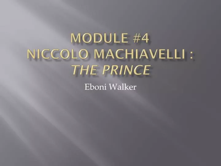 module 4 niccolo machiavelli the prince