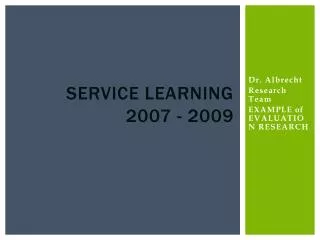 Service Learning 2007 - 2009