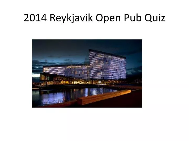 2014 reykjavik open pub quiz