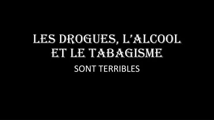 les drogues l alcool et le tabagisme