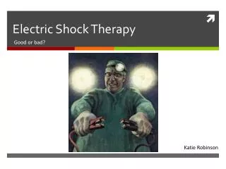 Electric Shock Therapy