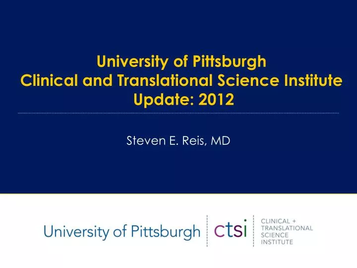 university of pittsburgh clinical and translational science institute update 2012