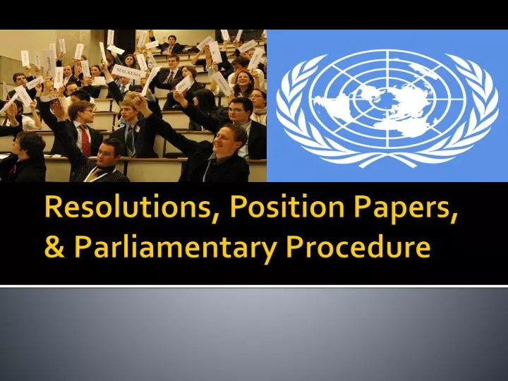 resolutions position papers parliamentary procedure