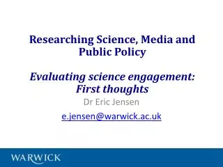 Dr Eric Jensen e.jensen@warwick.ac.uk