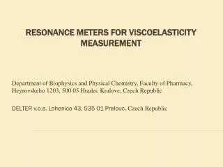 Resonance meters for viscoelasticity measurement