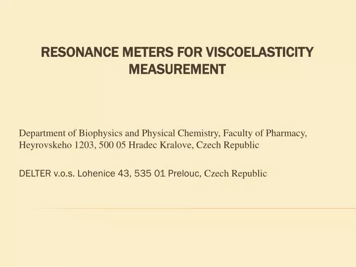 resonance meters for viscoelasticity measurement