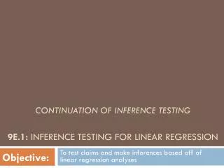 Continuation of inference testing 9E.1: Inference Testing for Linear Regression