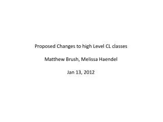 Proposed Changes to high Level CL classes Matthew Brush, Melissa Haendel Jan 13, 2012