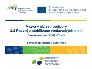 Výzva v oblasti podpory 3.3 Rozvoj a stabilizace venkovských sídel Širokopásmové (NGA) ICT sítě