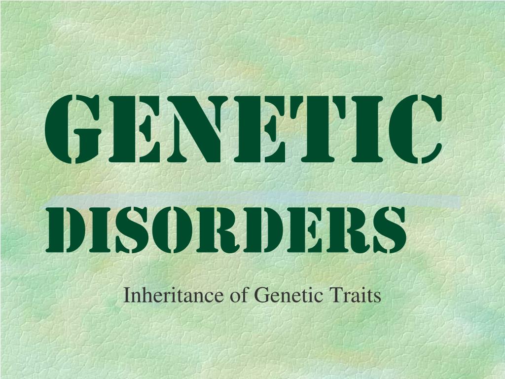 PPT - Genetic Disorders PowerPoint Presentation, free download - ID:1879490