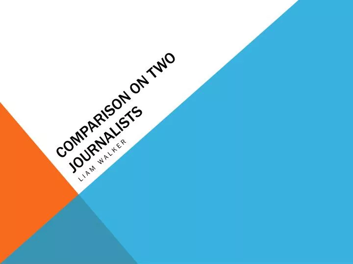 comparison on two journalists