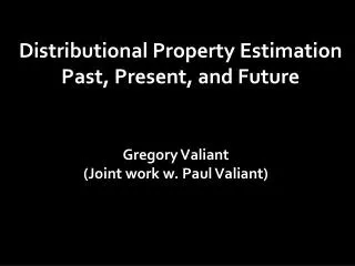Distributional Property Estimation Past, Present, and Future