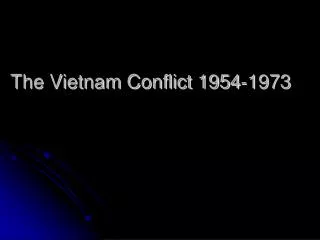 The Vietnam Conflict 1954-1973