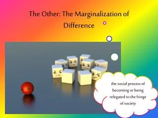 The Other: The Marginalization of Difference