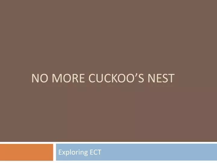 no more cuckoo s nest
