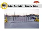 Safety Reminder – Security Gates - slide 1