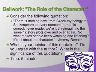 Bellwork: &quot;The Role of the Character&quot;