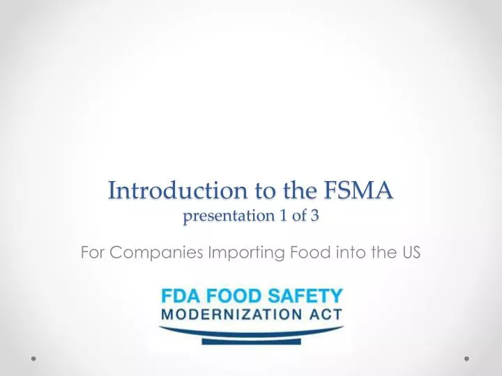 introduction to the fsma presentation 1 of 3