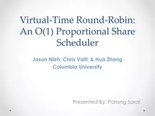 Virtual-Time Round-Robin: An O(1) Proportional Share Scheduler