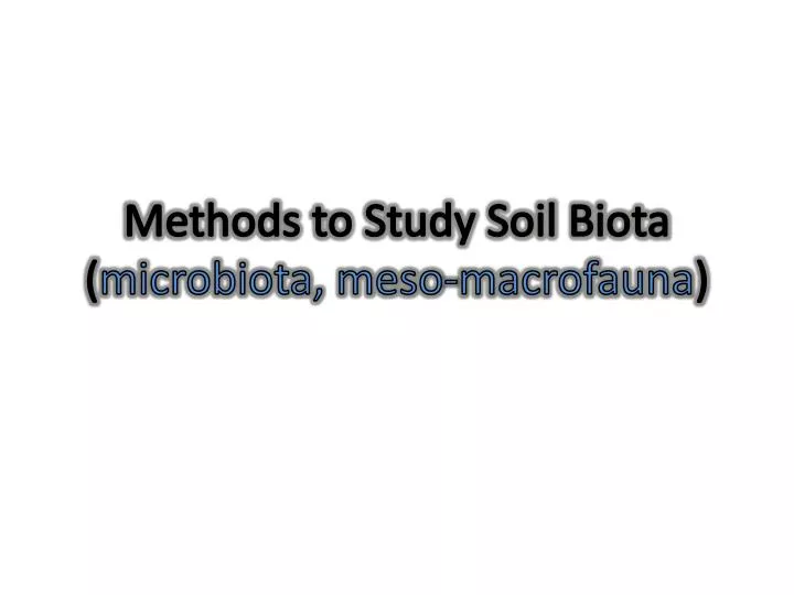 methods to study soil biota microbiota meso macrofauna
