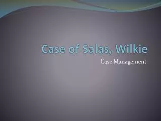 Case of Salas, Wilkie