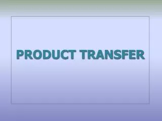 PRODUCT TRANSFER