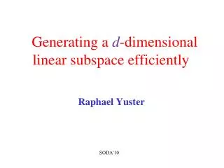 Generating a d -dimensional linear subspace efficiently