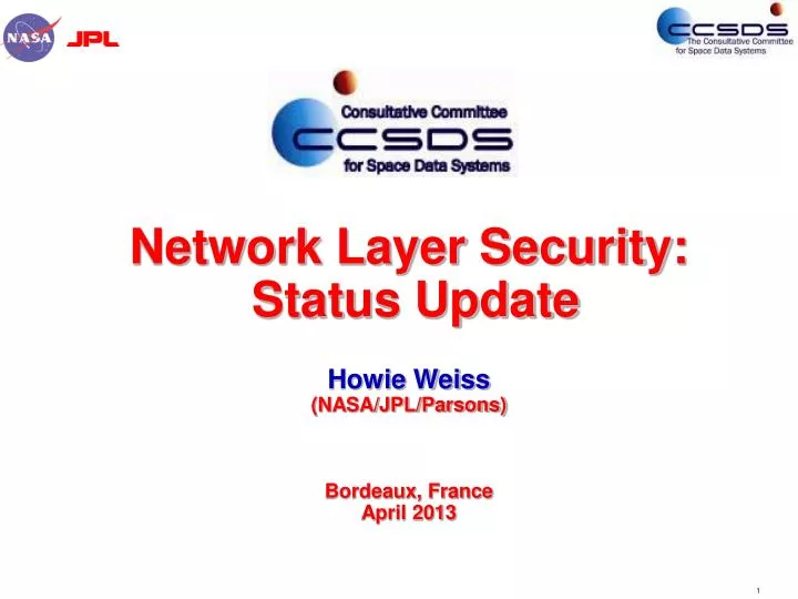 network layer security status update howie weiss nasa jpl parsons bordeaux france april 2013
