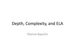 Depth, Complexity, and ELA
